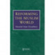 Reforming The Muslim World