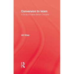 Conversion To Islam: A Study of Native British Converts