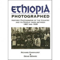 Ethiopia Photographed: Historic Photographs of the Country and its People Taken Between 1867 and 1935