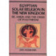Egyptian Solar Religion in the New Kingdom: RE, Amun and the Crisis of Polytheism