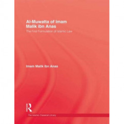 Al-Muwatta Of Iman Malik Ibn Ana: The First Formulation of Islamic Law