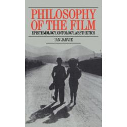 Philosophy of the Film: Epistemology, Ontology, Aesthetics