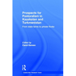 Prospects for Pastoralism in Kazakstan and Turkmenistan: From State Farms to Private Flocks