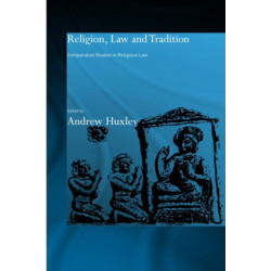 Religion, Law and Tradition: Comparative Studies in Religious Law