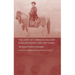 The Diary of a Manchu Soldier in Seventeenth-Century China: "My Service in the Army", by Dzengseo