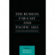 The Russian Far East and Pacific Asia: Unfulfilled Potential
