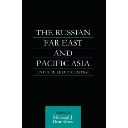 The Russian Far East and Pacific Asia: Unfulfilled Potential