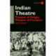 Indian Theatre: Theatre of Origin, Theatre of Freedom