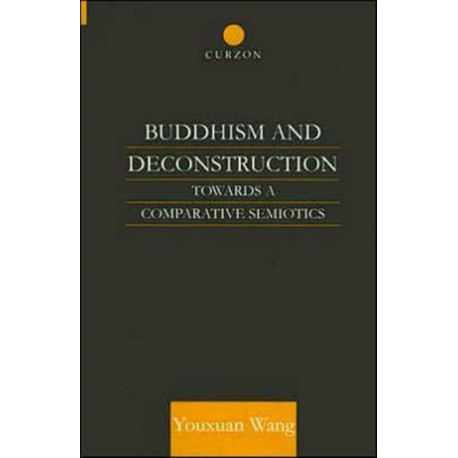 Buddhism and Deconstruction: Towards a Comparative Semiotics