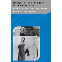 Images of the Modern Woman in Asia: Global Media, Local Meanings