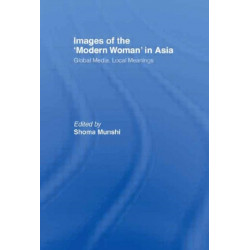 Images of the Modern Woman in Asia: Global Media, Local Meanings