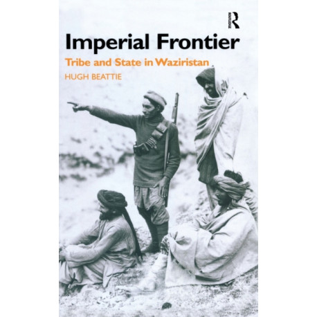 Imperial Frontier: Tribe and State in Waziristan