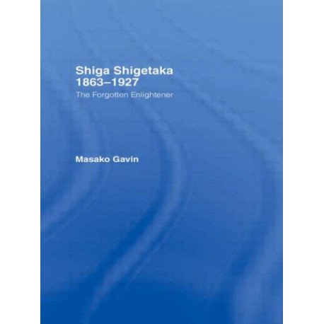 Shiga Shigetaka 1863-1927: The Forgotten Enlightener