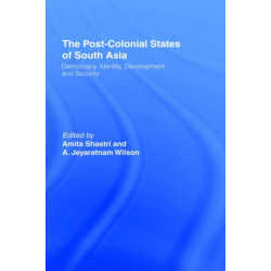 The Post-Colonial States of South Asia: Political and Constitutional Problems