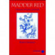 Madder Red: A History of Luxury and Trade
