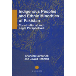 Indigenous Peoples and Ethnic Minorities of Pakistan: Constitutional and Legal Perspectives