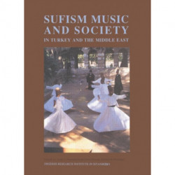 Sufism, Music and Society in Turkey and the Middle East