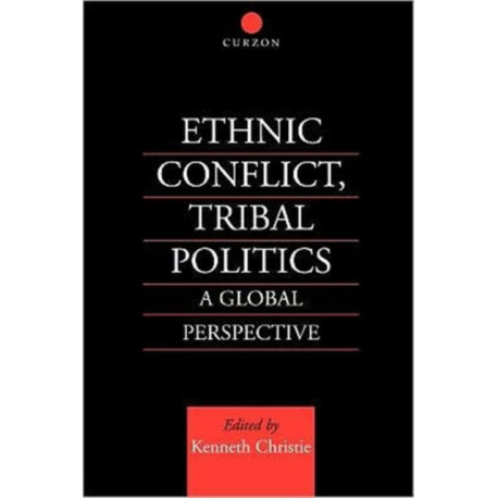 Ethnic Conflict, Tribal Politics: A Global Perspective