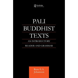 Pali Buddhist Texts: An Introductory Reader and Grammar