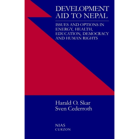 Development Aid to Nepal: Issues and Options in Energy, Health, Education, Democracy and Human Rights