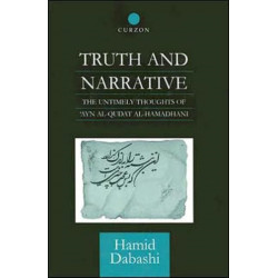 Truth and Narrative: The Untimely Thoughts of 'Ayn al-Qudat