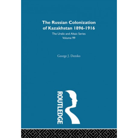 The Russian Colonization of Kazakhstan