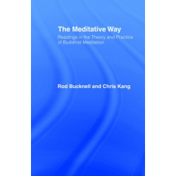 The Meditative Way: Readings in the Theory and Practice of Buddhist Meditation