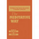 The Meditative Way: Readings in the Theory and Practice of Buddhist Meditation