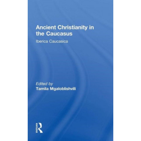 Ancient Christianity in the Caucasus