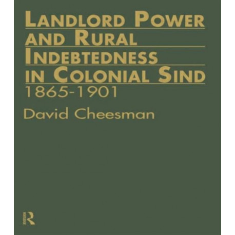 Landlord Power and Rural Indebtedness in Colonial Sind