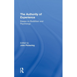 The Authority of Experience: Readings on Buddhism and Psychology