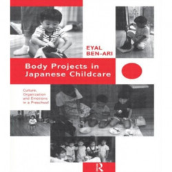 Body Projects in Japanese Childcare: Culture, Organization and Emotions in a Preschool
