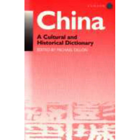 China: A Cultural and Historical Dictionary