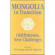 Mongolia in Transition: Old Patterns, New Challenges