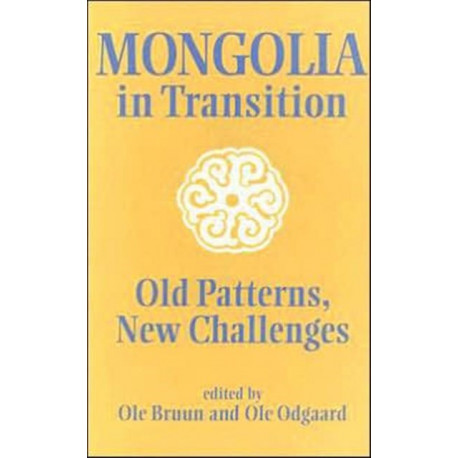 Mongolia in Transition: Old Patterns, New Challenges