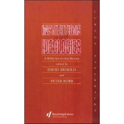 Institutions and Ideologies: A SOAS South Asia Reader