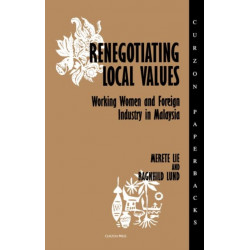 Renegotiating Local Values: Working Women and Foreign Industry in Malaysia