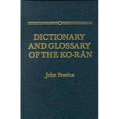 Dictionary and Glossary of the Koran: In Arabic and English