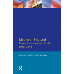 Medieval England: Towns, Commerce and Crafts, 1086-1348