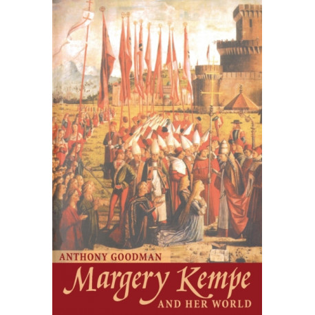 Margery Kempe: and her world