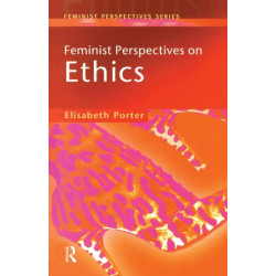Feminist Perspectives on Ethics