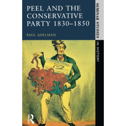 Peel and the Conservative Party 1830-1850