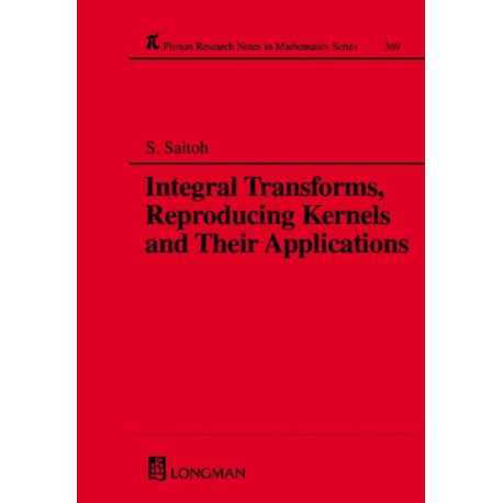 Integral Transforms, Reproducing Kernels and Their Applications