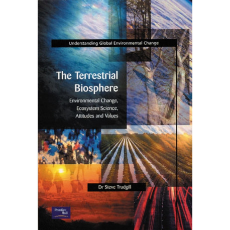 The Terrestrial Biosphere: Environmental Change, Ecosystem Science, Attitudes and Values