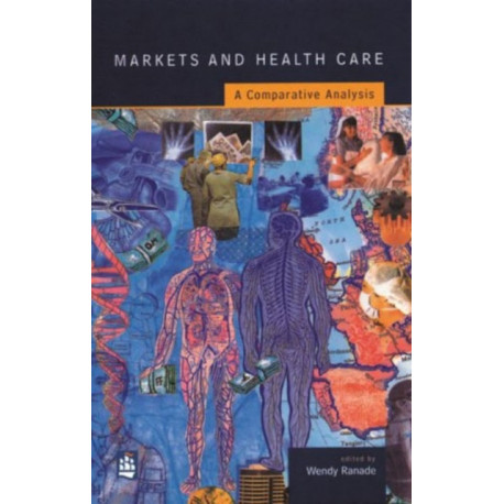 Markets and Health Care: A Comparative Analysis
