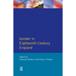 Gender in Eighteenth-Century England: Roles, Representations and Responsibilities