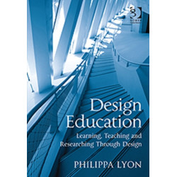 Design Education: Learning, Teaching and Researching Through Design