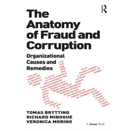 The Anatomy of Fraud and Corruption: Organizational Causes and Remedies