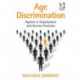 Age Discrimination: Ageism in Employment and Service Provision