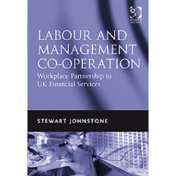 Labour and Management Co-operation: Workplace Partnership in UK Financial Services
